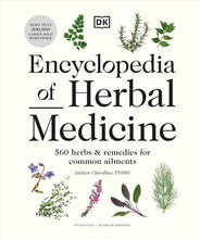 Load image into Gallery viewer, Encyclopedia of Herbal Medicine New Edition: 560 Herbs and Remedies for Common Ailments